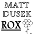 Matt Dusek Rox