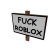 Fuck Roblox Sign