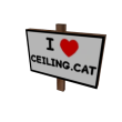 I Heart CEILING.CAT Sign